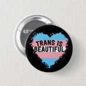 Trans ist ein wunderschönes LGBT Transgender Button (Vorne & Hinten)