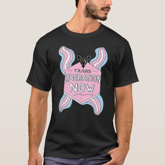 Trans Liberation Now Transgender Rights Prilag T-Shirt (Vorderseite)