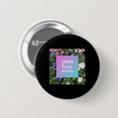 Trans Lives Floral Typografie Button (Vorne & Hinten)