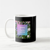 Trans Lives Floral Typografie Kaffeetasse (Links)