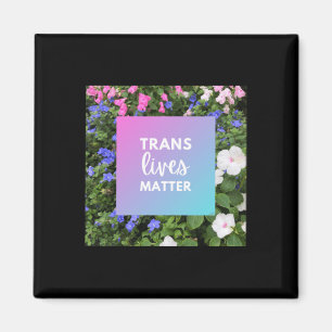 Trans Lives Floral Typografie Magnet
