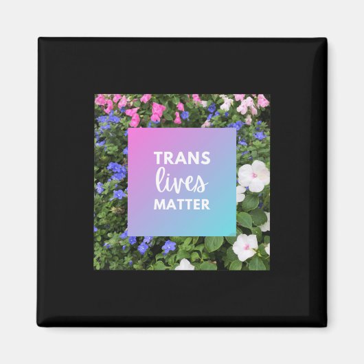 Trans Lives Floral Typografie Magnet (Vorne)