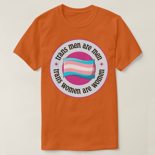 Trans Männer sind Männer, Frauen sind Frauen T-Shirt (Design vorne)