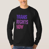 Trans Rights Now Human Rights LGBTQ Transgender Fl T-Shirt (Vorderseite)