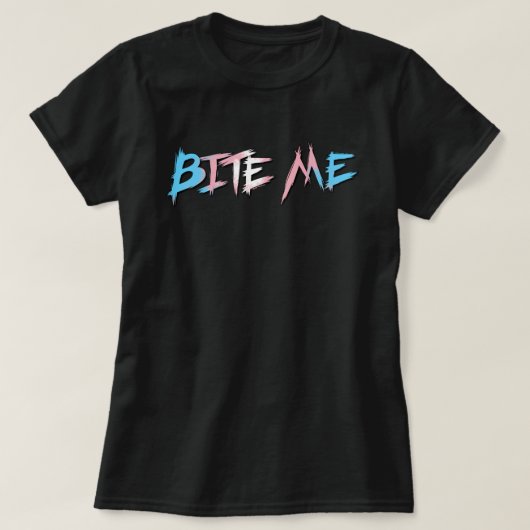 Trans Stolz Beiß mich T-Shirt (Design vorne)