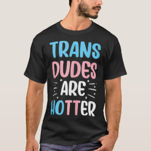 Trans-Typ sind heißer Funny Transgender Transwoma T-Shirt