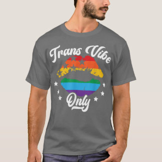 Trans Vibes nur Rainbow Pride Monat LGBTQ Transmis T-Shirt