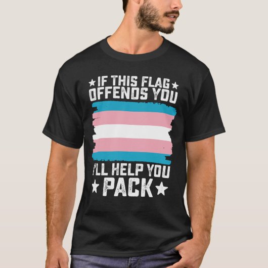 Trans, wenn diese Markierung Sie beleidigt, helfe  T-Shirt (Vorderseite)