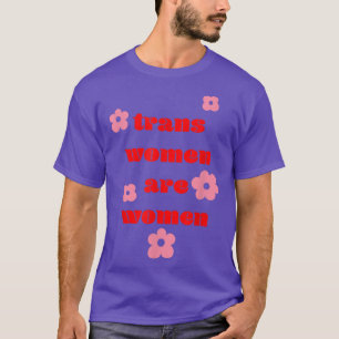 Trans Women sind Frauen Feminismus Lgbtqia Frauen  T-Shirt