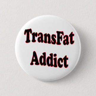 TransFat-Süchtiger Button