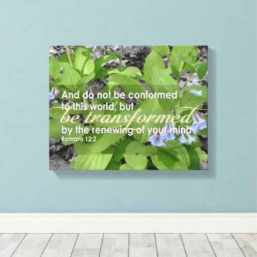 Transformierte Römer 12:2 Christliche Bibelflora Leinwanddruck (Insitu (Holzboden))