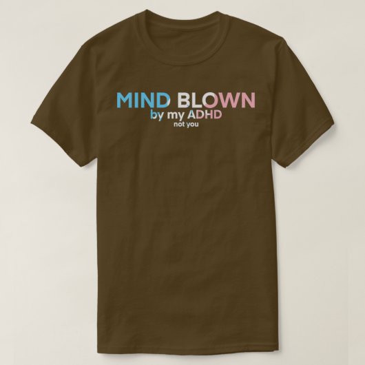 Transgender ADHD Mind Blown 1 T-Shirt (Design vorne)