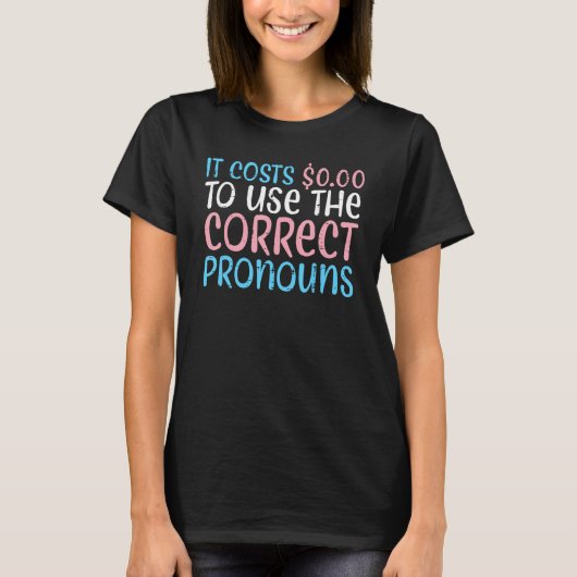 Transgender Cost Correct Pronoun Trans Pride Trans T-Shirt (Vorderseite)