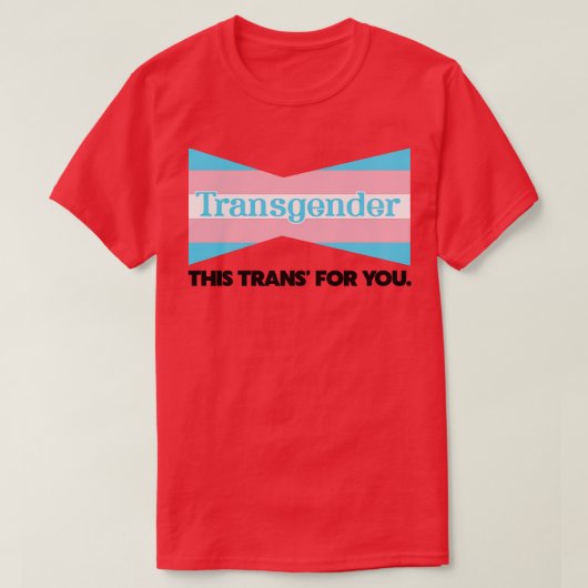 Transgender Diese Tranche für Sie T-Shirt (Design vorne)