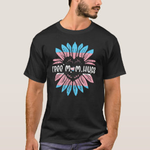 Transgender Free Mom umarmt Trans Pride Transsexue T-Shirt