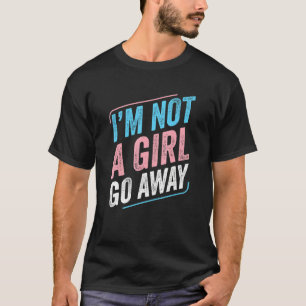 Transgender Ich bin kein Mädchen weg von Trans Pri T-Shirt