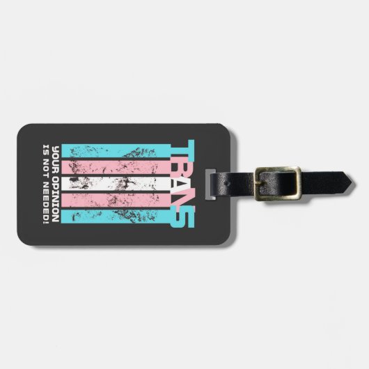 Transgender. Ihre Meinung ist nicht nötig. Gepäckanhänger (Vorderseite horizontal)