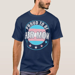 Transgender LGBT ist stolz auf ihre Mama Trans Pri T-Shirt