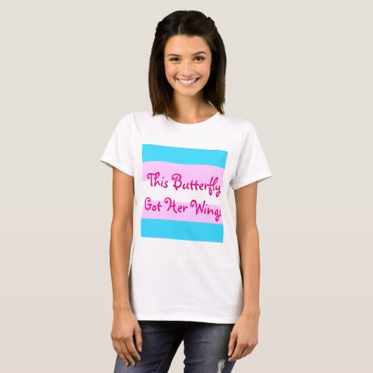 Transgender MTF "dieser Schmetterling got ihre T-Shirt (Vorne ganz)