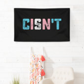 Transgender Pride Cis't LGBTQ Trans Flag Funny Banner (Insitu)
