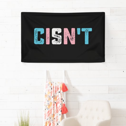 Transgender Pride Cis't LGBTQ Trans Flag Funny Banner (Insitu)