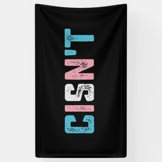 Transgender Pride Cis't LGBTQ Trans Flag Funny Banner (Vertikal)