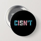 Transgender Pride Cis't LGBTQ Trans Flag Funny Button (Vorne & Hinten)