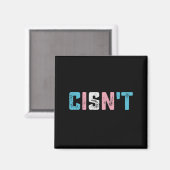 Transgender Pride Cis't LGBTQ Trans Flag Funny Magnet (Vorderseite/Rückseite)