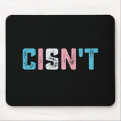 Transgender Pride Cis't LGBTQ Trans Flag Funny Mousepad (Vorne)