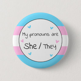 Transgender She/they Pronoun Button