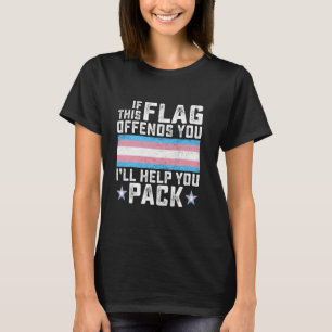 Transgender, wenn diese Flagge Sie beleidigt Funny T-Shirt