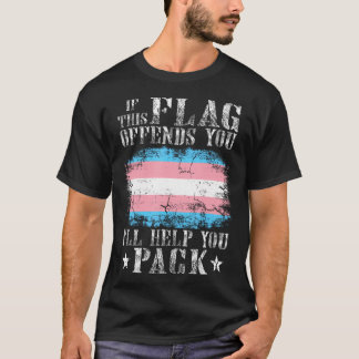 Transgender, wenn diese Flagge Sie beleidigt Trans T-Shirt