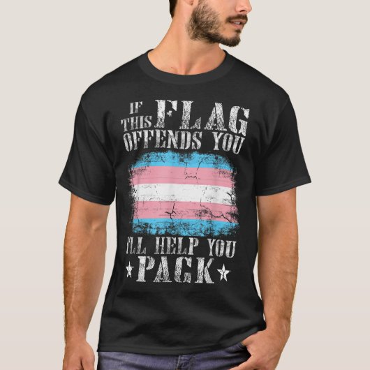 Transgender, wenn diese Flagge Sie beleidigt Trans T-Shirt (Vorderseite)