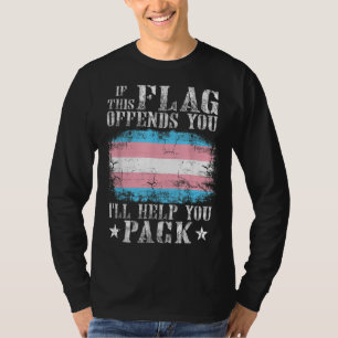 Transgender, wenn diese Flagge Sie beleidigt Trans T-Shirt