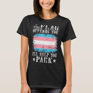 Transgender, wenn diese Flagge Sie beleidigt Trans T-Shirt