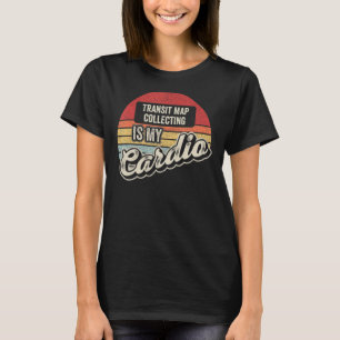 Transit Map Erfassung ist mein Cardio Vintag Retro T-Shirt