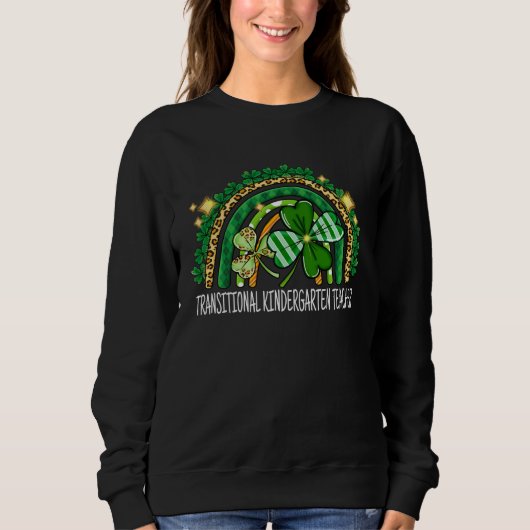 Transitional Kindergarten Teacher Rainbow St Patri Sweatshirt (Vorderseite)