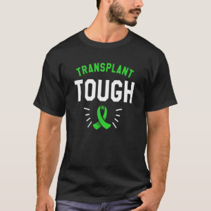 Transplantation Tough Niere Transplantation Operat T-Shirt