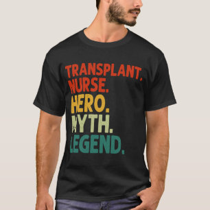 Transplantationskrankenschwester Held Mythos Legen T-Shirt