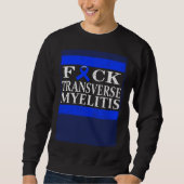 Transverse Myelitis Warrior Sweatshirt (Vorderseite)
