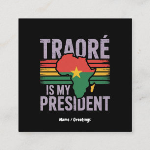 Traore ist mein Präsident Burkina Faso auf der Wel Quadratische Visitenkarte