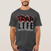 Trap Life Man! T-Shirt (Vorderseite)