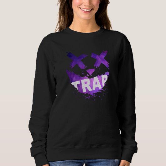 Trap Music Idea For Women & Trap Festival OutFit Sweatshirt (Vorderseite)
