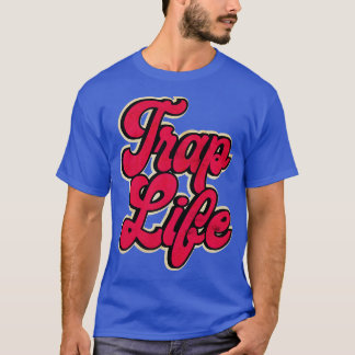 Trap Music Trap Life T-Shirt