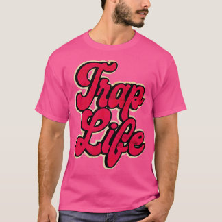 Trap Music Trap Life T-Shirt