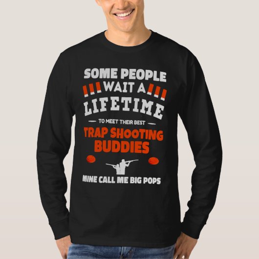 Trap Shooting Buddies Call Me BIG POPS Trap Shooti T-Shirt (Vorderseite)
