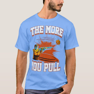 Trap-Shooting umso mehr Sie ziehen T-Shirt