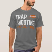 Trap Shooting - Wenn es fliegt, stirbt es T-Shirt (Vorderseite)