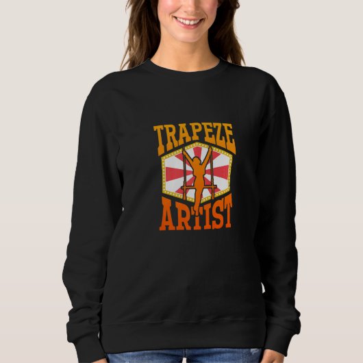 Trapeze Artist u2013 Circus Performer Circus  Trap Sweatshirt (Vorderseite)