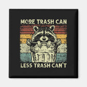Trash Panda Raccoon It's Called Trash Can Not Tras Magnet (Vorne)